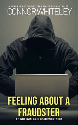 Cover image for Feeling About a Fraudster: A Private Investigator Mystery Short Story