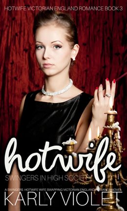 Imagen de portada para Hotwife Swingers in High Society – A Swingers Hotwife Wife Swapping Victorian England Romance Novel