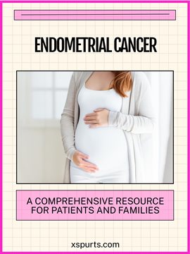 Cover image for Endometrial Cancer: A Comprehensive Resource for Patients and Families