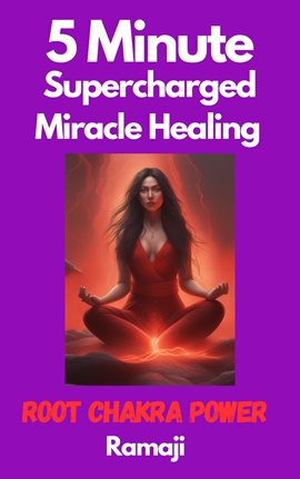 Imagen de portada para 5 Minute Supercharged Miracle Healing Root Chakra Power