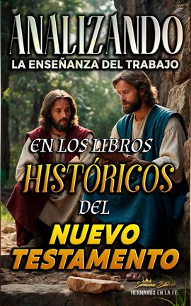 Cover image for Analizando la Enseñanza del Trabajo en los Libros Históricos del Nuevo Testamento