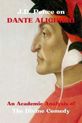 Cover image for J.D. Ponce on Dante Alighieri: An Academic Analysis of The Divine Comedy