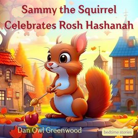 Cover image for Sammy the Squirrel Celebrates Rosh Hashanah