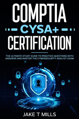 Imagen de portada para CompTIA CySA+ Certification The Ultimate Study Guide to Practice Questions With Answers and Maste...