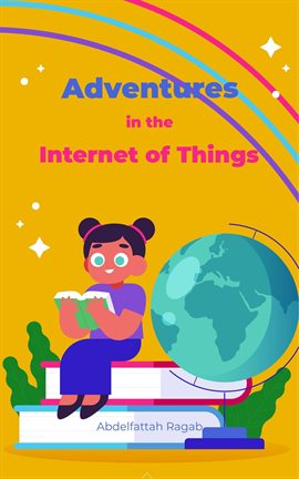 Cover image for Adventures in the Internet of Things