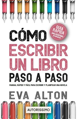 Cover image for Cómo Escribir un Libro Paso a Paso: Manual Rápido y Fácil Para Escribir y Planificar una Novela con