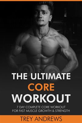 Cover image for The Ultimate Core Workout: 7 Day Complete Core Workout for Fast Muscle Growth & Strength