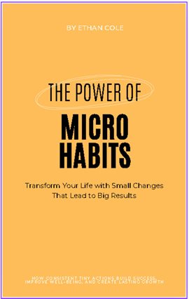 Cover image for The Power of Micro Habits: Transform Your Life With Small Changes That Lead to Big Results