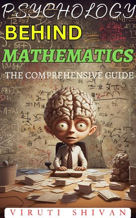 Cover image for Psychology Behind Mathematics: The Comprehensive Guide