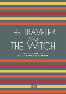 Cover image for The Traveler and the Witch: Short Stories for Italian Language Learners