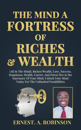Cover image for The Mind: A Fortress of Riches & Wealth