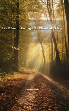 Cover image for Les Échos du Courage : Le Chemin de Sylvie