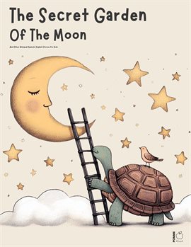 Cover image for The Secret Garden of the Moon and Other Bilingual Spanish-English Stories for Kids