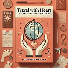 Imagen de portada para Travel With Heart: A Guide to Seeing and Serving, Book 6