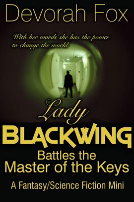 Cover image for Lady Blackwing Battles the Master of the Keys, a Fantasy/Science Fiction Mini