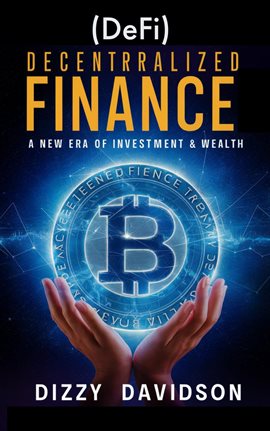 Cover image for Decentralized Finance (DeFi): A New Era of Investment & Wealth