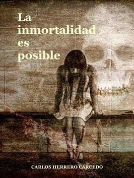 Cover image for La Inmortalidad Es Posible