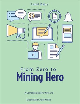 Cover image for From Zero to Mining Hero: A Complete Guide for New and Experienced Crypto Miners