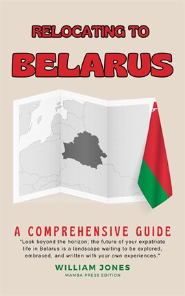 Cover image for Relocating to Belarus: A Comprehensive Guide