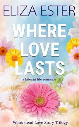 Imagen de portada para Where Love Lasts: A Later in Life Romance