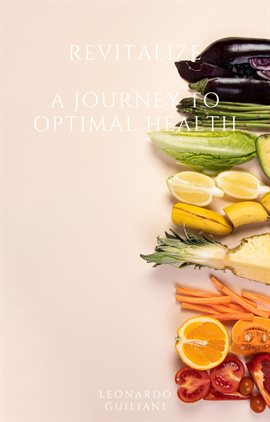 Cover image for Revitalize a Journey to Optimal Health