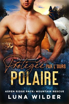 Cover image for Protégée Par L'ours Polaire