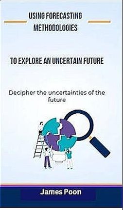 Imagen de portada para Using Forecasting Methodologies to Explore an Uncertain Future