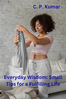 Cover image for Everyday Wisdom: Small Tips for a Fulfilling Life