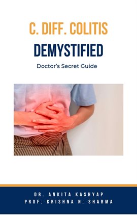 Imagen de portada para C Diff Colitis Demystified: Doctor's Secret Guide