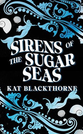 Cover image for Sirens of the Sugar Seas