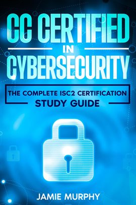 Cover image for CC Certified in Cybersecurity the Complete ISC2 Certification Study Guide