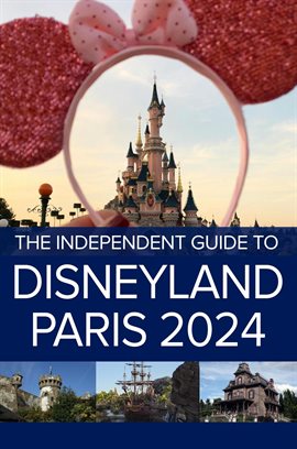 Cover image for The Independent Guide to Disneyland Paris 2024