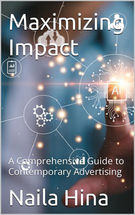 Cover image for Maximizing Impact: A Comprehensive Guide to Contemporary Advertising