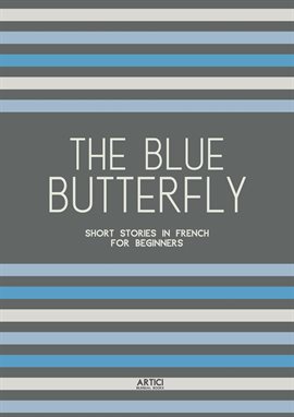 Cover image for The Blue Butterfly: Short Stories in French for Beginners