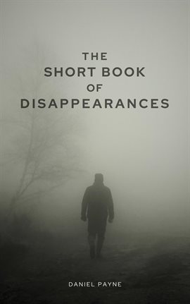 Cover image for The Short Book of Disappearances