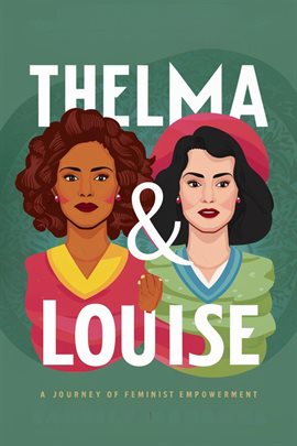 Cover image for Thelma & Louise: A Journey of Feminist Empowerment