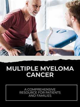 Cover image for Multiple Myeloma Cancer: A Comprehensive Resource for Patients and Families