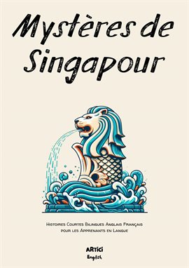 Cover image for Mystères de Singapour: Histoires Courtes Bilingues Anglais Français pour les Apprenants en Langue