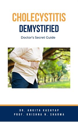 Cover image for Cholecystitis Demystified: Doctor's Secret Guide