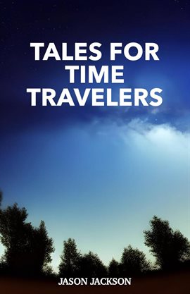 Cover image for Tales for Time Travelers