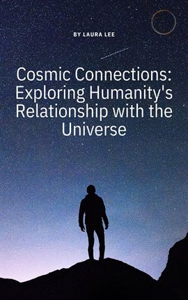 Imagen de portada para Cosmic Connections: Exploring Humanity's Relationship With the Universe