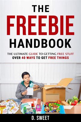 Cover image for The Freebie Handbook: The Ultimate Guide to Getting Free Stuff