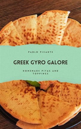 Imagen de portada para Greek Gyro Galore: Homemade Pitas and Toppings