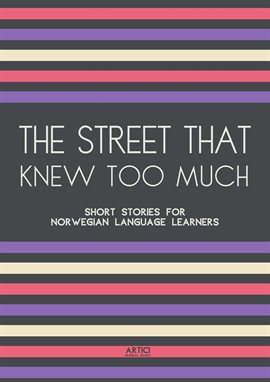 Cover image for The Street That Knew Too Much: Short Stories for Norwegian Language Learners