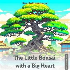 Cover image for The Little Bonsai With a Big Heart