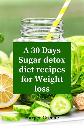 Cover image for A 30 Days Sugar Detox Diet Recipes For Weight Loss