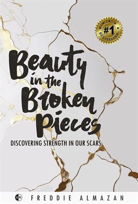 Cover image for Beauty in the Broken Pieces: Discovering Strength in Our Scars