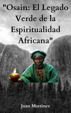 Cover image for Osain: El Legado Verde de la Espiritualidad Africana