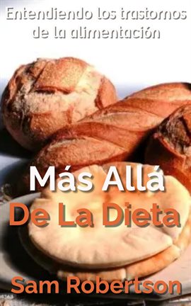 Cover image for Más Allá De La Dieta: Entendiendo los trastornos de la alimentación