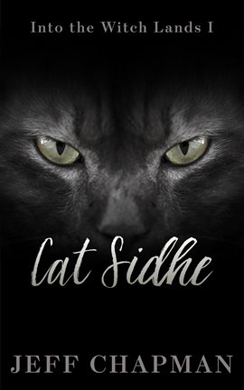 Cover image for Cat Sidhe: Into the Witch Lands I